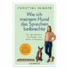 Wie Ich Meinem Hund Das Sprechen Beibrachte 2 Wie Ich Meinem Hund Das Sprechen Beibrachte -Haustierzubehör Geschäft 701364405wie ich meinem hund das sprechen beibrachte 7013644